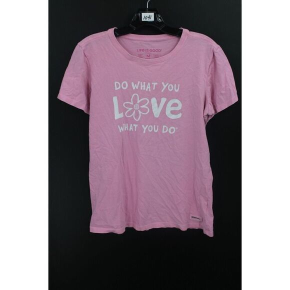 Life is Good Crusher Tee Shirt Womens Size M Pink Short Sleeve Do What You Love - Picture 1 of 7